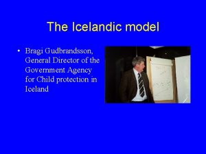 The Icelandic model Bragi Gudbrandsson General Director of