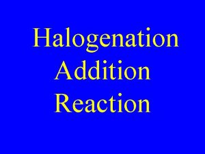 Halogenation Addition Reaction Drill Name SH F I