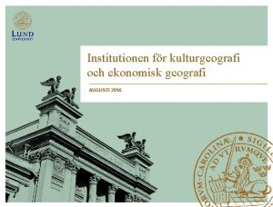 Institutionen fr kulturgeografi och ekonomisk geografi AUGUSTI 2016