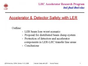 LHC Accelerator Research Program bnlfnallbnlslac Accelerator Detector Safety