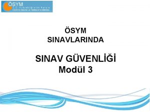 SYM SINAVLARINDA SINAV GVENL Modl 3 ERK Snav