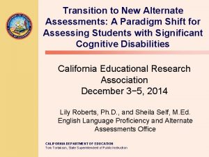 Transition to New Alternate Assessments A Paradigm Shift