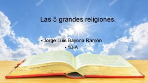 Las 5 grandes religiones Jorge Luis Bayona Ramn