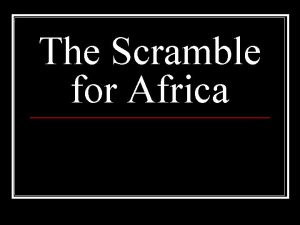 The Scramble for Africa Setting the Stage n