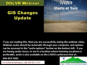 DGLVR Webinar GIS Changes Update 7119 Starts at