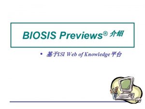 BIOSIS Previews ISI Web of Knowledge BIOSIS Previews