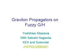 Graviton Propagators on Fuzzy GH Yoshihisa Kitazawa With