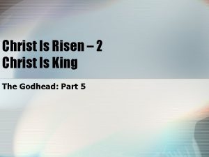 Christ Is Risen 2 Christ Is King The