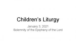 Childrens Liturgy January 3 2021 Solemnity of the