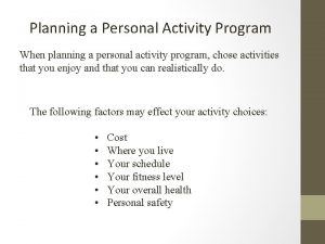 Planning a Personal Activity Program When planning a