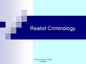 Realist Criminology Deviance Chapter 7 Realist Criminology Revision