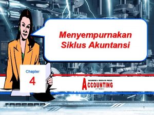 Menyempurnakan Siklus Akuntansi Chapter 4 1 Tujuh Langkah