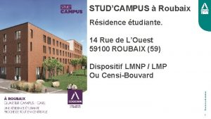 STUDCAMPUS Roubaix Rsidence tudiante 14 Rue de LOuest