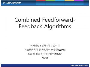 1 st Lab seminar Combined Feedforward Feedback Algorithms