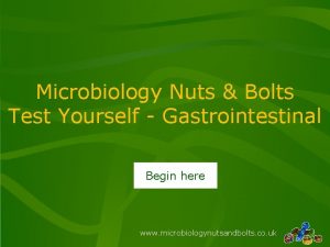 Microbiology Nuts Bolts Test Yourself Gastrointestinal Begin here