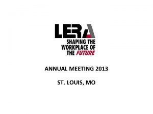 ANNUAL MEETING 2013 ST LOUIS MO Annual Meeting