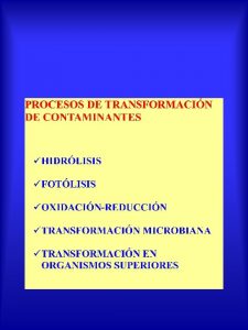 BIOREMEDIATION Bioremediation is the use of biological systems