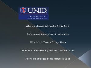 Alumna Jazmin Alejandra Salas Avila Asignatura Comunicacin educativa