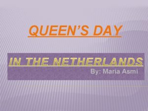 QUEENS DAY By Maria Asmi QUEENS DAY v