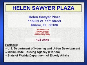 HELEN SAWYER PLAZA Helen Sawyer Plaza 1150 N