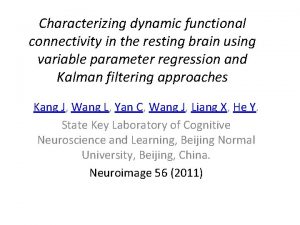 Characterizing dynamic functional connectivity in the resting brain