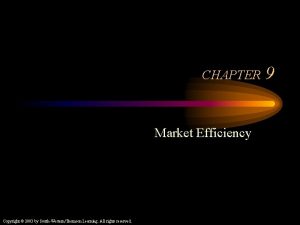 CHAPTER Market Efficiency Copyright 2003 by SouthWesternThomson Learning