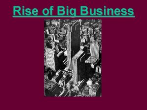 Rise of Big Business Causes of Industrial Growth