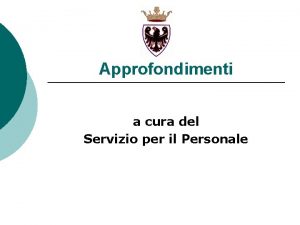 Approfondimenti a cura del Servizio per il Personale