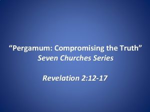 Pergamum Compromising the Truth Seven Churches Series Revelation