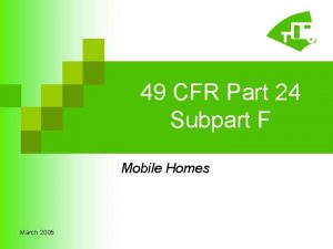 49 CFR Part 24 Subpart F Mobile Homes