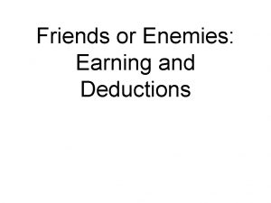 Friends or Enemies Earning and Deductions Rules each