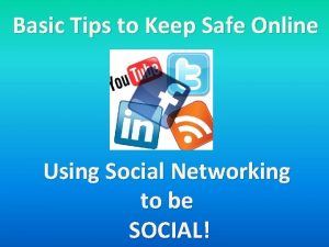 Basic Tips to Keep Safe Online Using Social
