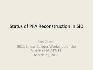 Status of PFA Reconstruction in Si D Ron