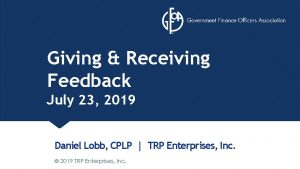 Giving Receiving Feedback July 23 2019 Daniel Lobb