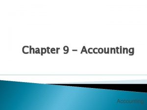 Chapter 9 Accounting What Accountants Do Record analyze