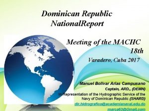 Dominican Republic National Report Meeting of the MACHC