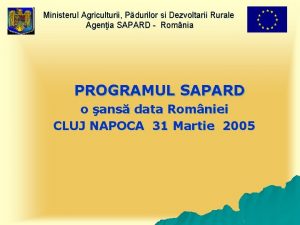 Ministerul Agriculturii Pdurilor si Dezvoltarii Rurale Agenia SAPARD