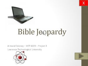 X Bible Jeopardy Armand Dabney MET 6223 Project