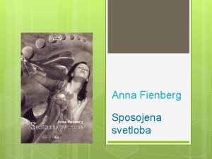 Anna Fienberg Sposojena svetloba Anna Fienberg Rojena 1956