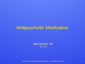 Antipsychotic Medication Mary Knutson RN 3 7 12