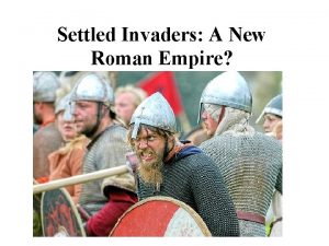 Settled Invaders A New Roman Empire Angles and