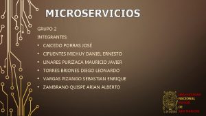 MICROSERVICIOS GRUPO 2 INTEGRANTES CAICEDO PORRAS JOS CIFUENTES