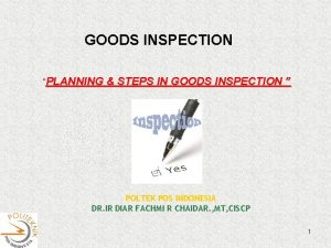 GOODS INSPECTION PLANNING STEPS IN GOODS INSPECTION POLTEK