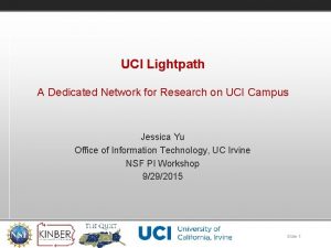 UCI Lightpath A Dedicated Network for Research on