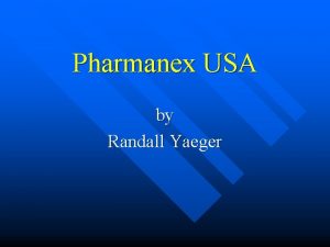 Pharmanex USA by Randall Yaeger KEY POINTS n