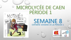 MICROLYCE DE CAEN PRIODE 1 SEMAINE 8 DERNIRE