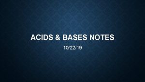 ACIDS BASES NOTES 102219 SOLVENT Part of a