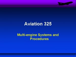 Aviation 325 Multiengine Systems and Procedures QUESTION u