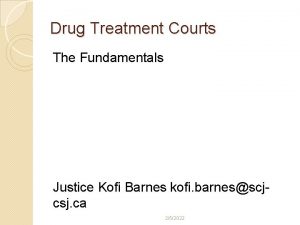 Drug Treatment Courts The Fundamentals Justice Kofi Barnes
