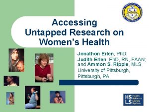 Accessing Untapped Research on Womens Health Jonathon Erlen